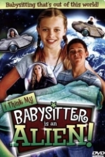 دانلود فیلم I Think My Babysitter’s an Alien 2015 (پرستار من یک آدم فضایی است)