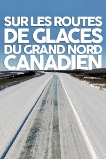 دانلود مستند Highway to the Arctic 2017 (بزرگراهی به قطب شمال)