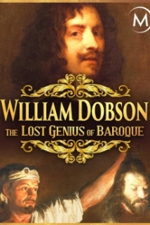 دانلود مستند William Dobson, the Lost Genius of Baroque 2011