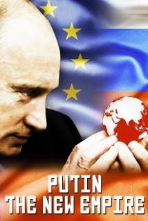 دانلود مستند Putin: The New Empire 2017 (پوتین: امپراطوری جدید)
