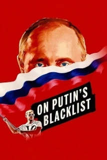 دانلود مستند On Putin’s Blacklist 2017 (لیست سیاه پوتین)