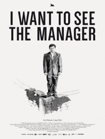 دانلود مستند I Want to See the Manager 2014 (می خواهم مدیر را ببینم)