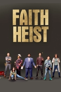 دانلود فیلم Faith Heist 2021 (سرقت ایمان) با تماشای آنلاین
