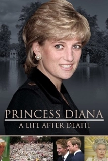 دانلود مستند Princess Diana: A Life After Death 2018 (پرنسس دایانا, زندگی پس از مرگ)