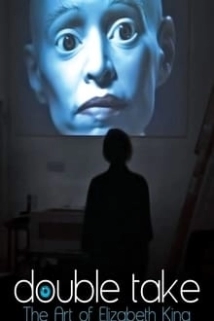 دانلود مستند Double Take: The Art of Elizabeth King 2018 (هنر الیزابت کینگ)