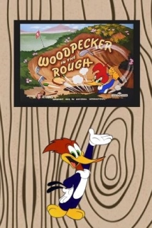 دانلود انیمیشن Woodpecker in the Rough 1952