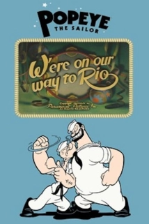 دانلود انیمیشن W’ere on Our Way to Rio 1944