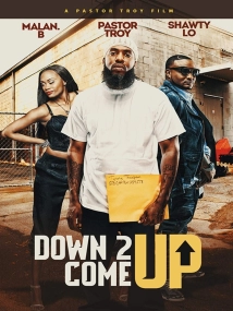 دانلود فیلم Down 2 Come Up 2019
