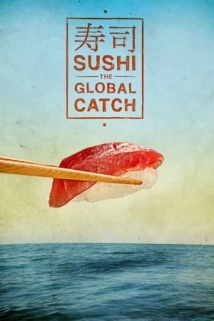 دانلود مستند Sushi: The Global Catch 2011