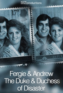 دانلود مستند Fergie & Andrew: The Duke & Duchess of Disaster 2020