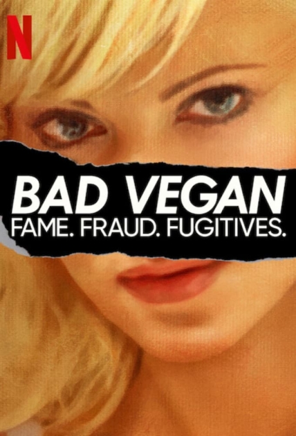 دانلود مستند Bad Vegan: Fame. Fraud. Fugitives. 2022