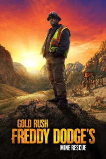 دانلود سریال Gold Rush: Freddy Dodge’s Mine Rescue 2021