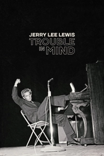 دانلود مستند Jerry Lee Lewis: Trouble in Mind 2022