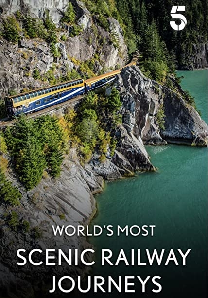 دانلود مستند The World’s Most Scenic Railway Journeys 2019