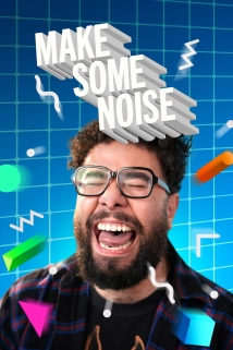 دانلود سریال Make Some Noise 2022 با تماشای آنلاین