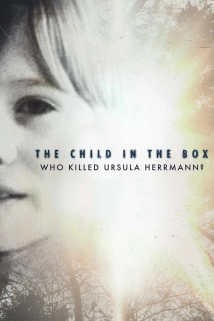 دانلود مستند The Child in the Box: Who Killed ursula Herrmann 2022 با تماشای آنلاین