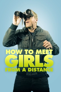 دانلود فیلم How to Meet Girls from a Distance 2012