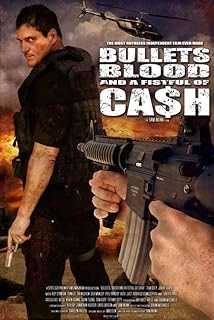 دانلود فیلم Bullets, Blood & a Fistful of Ca$h 2006