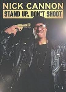 دانلود سریال Nick Cannon: Stand Up, Don’t Shoot 2017