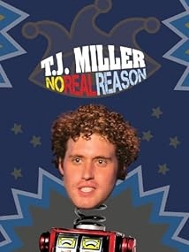 دانلود فیلم T.J. Miller: No Real Reason 2011