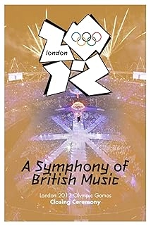 دانلود مستند London 2012 Olympic Closing Ceremony: A Symphony of British Music 2012