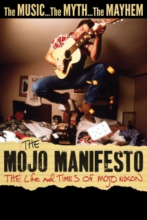 دانلود مستند The Mojo Manifesto: The Life and Times of Mojo Nixon 2022 (مانیفست موجو: زندگی و زمانه موجو نیکسون)