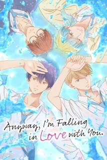 دانلود انیمه Anyway, I’m Falling in Love with You 2025