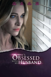 دانلود فیلم She’s Obsessed with My Husband 2024