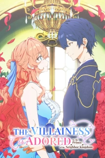 دانلود انیمیشن The Villainess Is Adored by the Prince of the Neighbor Kingdom (Akuyaku Reijou wa Ringoku no Outaishi ni Dekiai sareru) 2026
