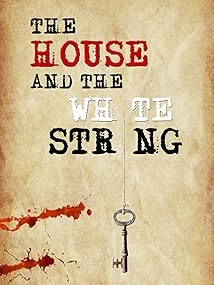 دانلود فیلم The House and the White String 2020