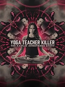 دانلود فیلم Yoga Teacher Killer: The Kaitlin Armstrong Story 2024