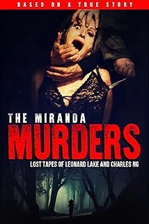 دانلود فیلم The Miranda Murders: Lost Tapes of Leonard Lake and Charles Ng 2017