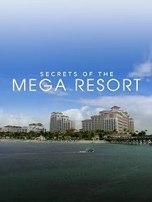 دانلود مستند Secrets of the Mega Resort 2019