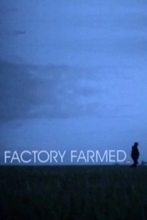 دانلود فیلم Factory Farmed 2008